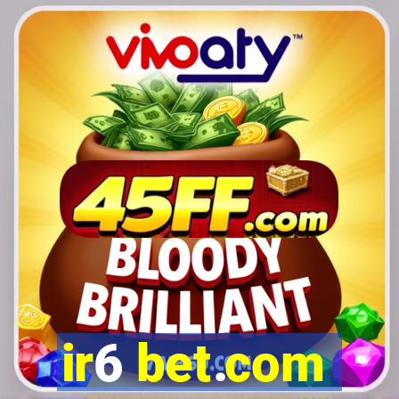 ir6 bet.com